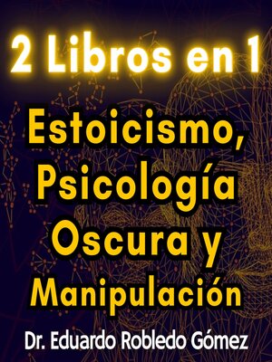 cover image of 2 Libros en 1 Estoicismo, Psicología Oscura y Manipulación